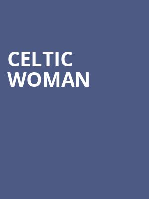 Celtic Woman, Beau Rivage Theatre, Biloxi