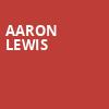 Aaron Lewis, Beau Rivage Theatre, Biloxi